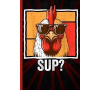 Funny Chicken Notebook: Cool Sunglasses Rooster Meme, Lined Journal for Farmers, Animal Lovers, Chicken Keepers, Gift Shoppers, and Country Lifestyle Fans