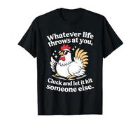 Funny Chicken Owner Quote Cluck Let It Hit Someone Else Maglietta