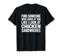 Funny Chicken Sandwich - Trova Qualcuno Che Ti Guarda Maglietta