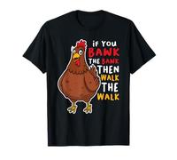 Funny Chicken Walk The Walk Uomini Donne Maglietta