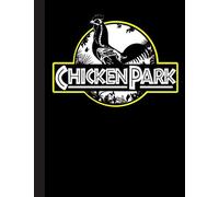 Funny Chickens Chicken Park Notebook: Chicken Notebook| Wide-Ruled 120 Pages |Perfect gift for Chickens Lovers, Farmer, Students, Teachers