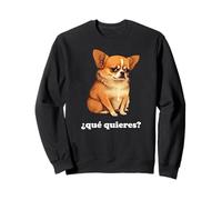 Funny Chihuahua Parla Spagnolo: Cosa Vuoi? Felpa