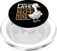 Funny Christian Jesus Sorry Im Late His Timing Praying Goose PopSockets PopGrip per MagSafe