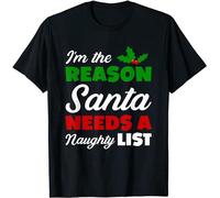 Funny Christmas I'm The Reason Santa Needs A Naughty List T-Shirt Tees Shirt for Men Black M