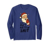 Funny Christmas Sarcastic Santa Claus You Ain't Gettin' Shit Maglia a Manica