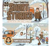 Funny Christmas Short Stories for Kids: 20 Festive Holiday Bedtime Tales with Pictures - Silly Christmas Full of Laughter and Comical Adventures for Children Ages 5-9