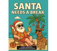 Funny Christmass Coloring Books For Adults: Santa needs a break
