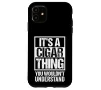 Funny Cigar Lover Quote Smoker Saying It's A Cigar Thing Custodia per iPhone 11