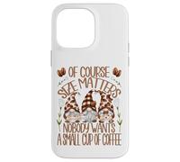 Funny Coffee Lover Quote For Women Who Loves Coffee & Gnomes Custodia per iPhone 14 Pro Max