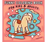 Funny Coloring Book: Easy & Bold, Simple and Relaxing Coloring Book for Adults and Kids, 24 Easy and unique Designs to Color - Perfect space for Creativity 8.5 x 8.5 inches (Cozy Coloring Book)