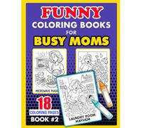 Funny Coloring Book for Busy Moms #2: Laundry Mountain, Dinner Time Circus