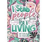 Funny Coloring Book for Nurses: Nurse Coloring Book and Humor - 40 Nurse Quote Coloring Pages
