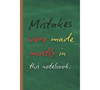 Funny Composition Notebook - “Mistakes Were Made… Mostly in This Notebook”: Humorous Journal for School, Work, and Writing