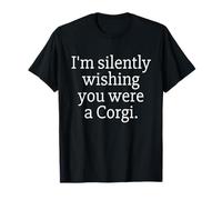 Funny Corgi Lover Quote Joke Corgi Mom Corgi Dad Maglietta
