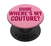 Funny Couture Sarcastico Detto Citazione Amico Dov'è la mia Couture PopSockets PopGrip Adesivo