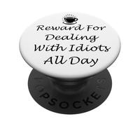 Funny Coworker Coffee Reward for Dealing With Idiots All Day PopSockets PopGrip Adesivo
