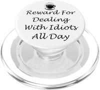 Funny Coworker Coffee Reward for Dealing With Idiots All Day PopSockets PopGrip per MagSafe