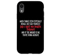 Funny Coworker Did I Shit My Pants Today Sarcastic Work Team Custodia per iPhone XR