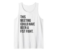 Funny Coworker This Meeting Could Have Been a Fist Fight Canotta