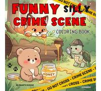 Funny Crime Scene Coloring Book: 50 Parodic Cute & Cozy Animal Crime Scene for Stress Relief. Silly and Funny Crime Scenes Moment Coloring Book for Adults and Teens.