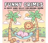 Funny Crimes: A Cozy and Silly Crime Scenes Coloring Book for Adults and Teens with 40 Hand-Drawn Comfy Pages for Stress Relief and Relaxation
