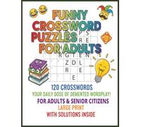 Funny Crossword Puzzles for Adults: 120 Crossword Puzzles with Solutions Inside Laugh-Out-Loud Word Games Packed with Clever Clues & Humor Large Print Puzzle Book for Adults & Seniors