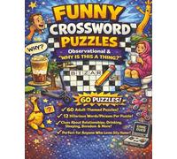 Funny Crossword Puzzles Observational & "Why Is This A Thing?": Everyday Life, Ridiculous Moments & Puzzles That Say What We’re All Thinking