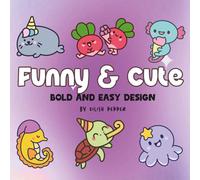 Funny & Cute: Coloring Book For Adults, Teens and Kids, Bold and Easy, Simple and Big Designs Featuring Cute Animals (Bold & Easy Coloring)