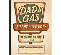 Funny Dad Composition Notebook: Silent but Dadly with Vintage Fart Joke Design, Humor Journal for Fathers, Husbands, and Father’s Day Gifts