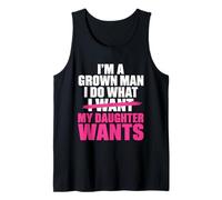 Funny Dad Father I’m A Grown Man I Do What My Daughter Wants Canotta