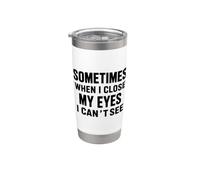 Funny Dad Joke Sometimes When I Close My Eyes I Can't See Bicchiere termico in acciaio inox doppia parete