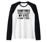 Funny Dad Joke Sometimes When I Close My Eyes I Can't See Maglia con Maniche Raglan