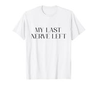 Funny Daily Mood Citazione My Last Nerve Left Me Maglietta