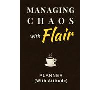 Funny Daily Planner - Managing Chaos with Flair: Sarcastic Quotes on Every Spread, Time Slots & Notes - Perfect Office Gag Gift for Coworkers or Boss