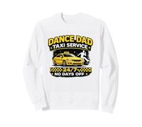 Funny Dance Dads Taxi Service Dance Dads Humor Dance Parent Felpa
