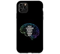 Funny Daying Deep Learning Works I Don't Know Why Citazione Custodia per iPhone 11 Pro Max