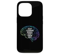 Funny Daying Deep Learning Works I Don't Know Why Citazione Custodia per iPhone 13 Pro