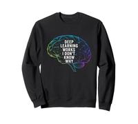 Funny Daying Deep Learning Works I Don't Know Why Citazione Felpa