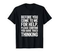 Funny Daying Please Confirm You Tried Thinking Maglietta