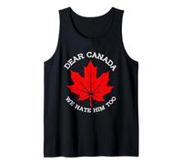 Funny Dear Canada We Hate Him Too Political Humor Tee Canotta