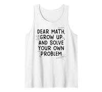 Funny Dear Math Grow Up Solve Your Problems Teens Trendy Canotta