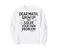 Funny Dear Math Grow Up Solve Your Problems Teens Trendy Felpa