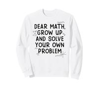 Funny Dear Math Grow Up Solve Your Problems Teens Trendy Felpa
