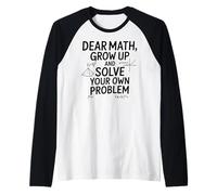 Funny Dear Math Grow Up Solve Your Problems Teens Trendy Maglia con Maniche Raglan
