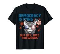 Funny Democracy is Dying But Nice Fireworks Cat 4 luglio Maglietta