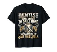 Funny Dentist Brave Enough to Drill Bone, Save Your Smile Maglietta