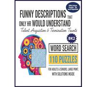 Funny descriptions that only hr would understand word search - book 2: Workplace Comedy Word Searches with HR One-Liners & Office Banter 110 Big-Font ... Character • Easy-to-Read Solutions included