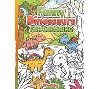 Funny Dinos For Coloring: A Roaring Coloring Adventure for Kids!