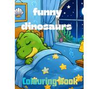 Funny dinosaurs: Colouring book