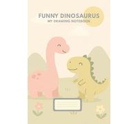 Funny Dinosaurus - Blank Notebook for Active Kids: Fun a creative space for doodles, drawings, and imagination